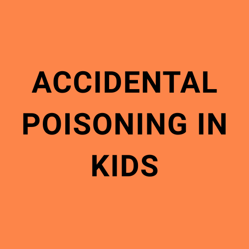 Accidental poisoning in kids